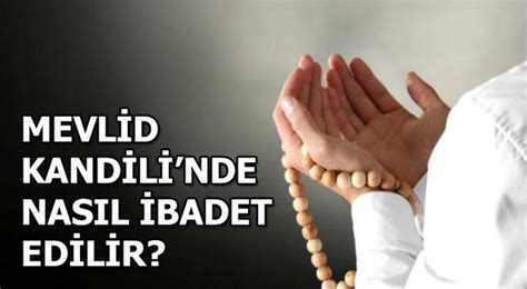 Kandil Gecelerinde Yapılabilecek İbadetler